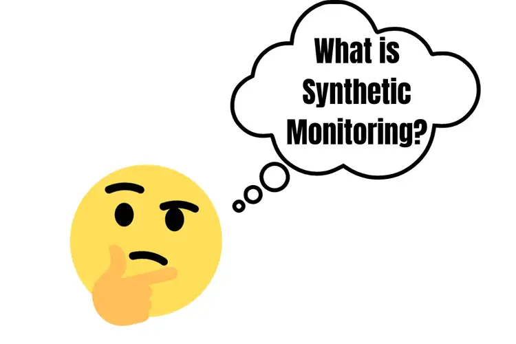 What is Synthetic Monitoring?