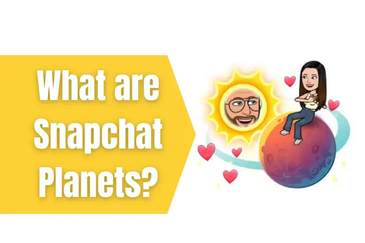 What are Snapchat Planets?