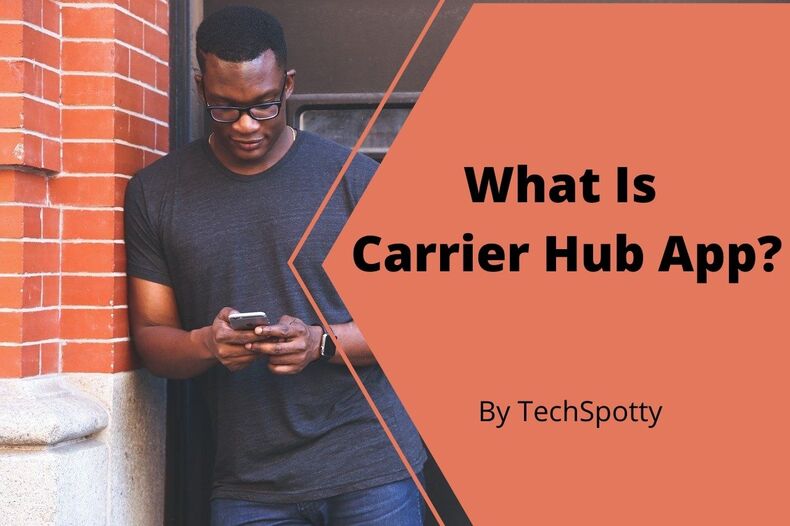 What is Carrier Hub App?