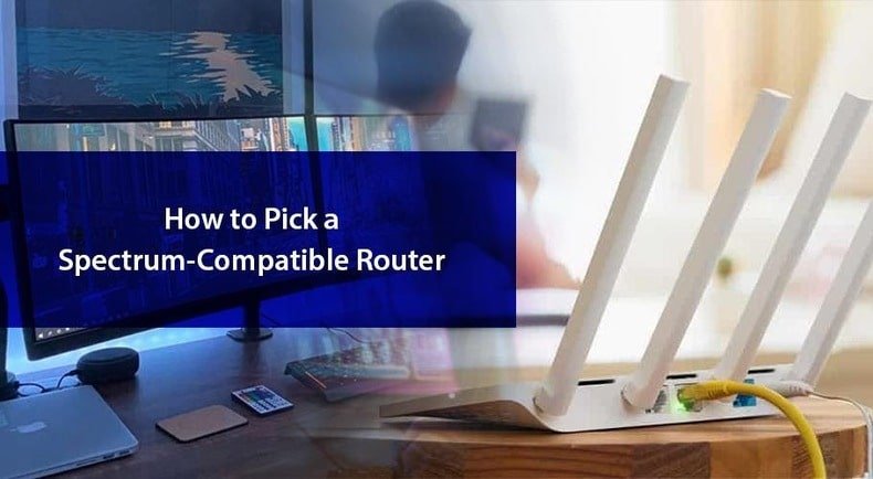 how to pick spectrum compatible router