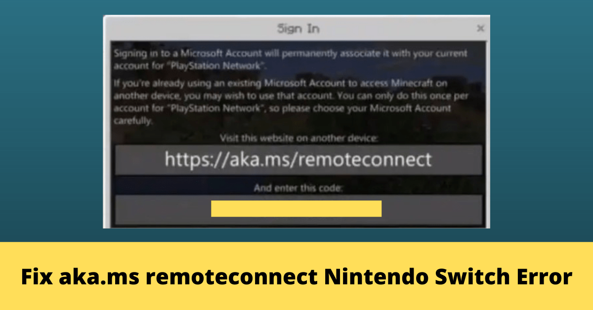https://aka.mFix https aka ms remoteconnect Nintendo Switch Errors/remoteconnect Nintendo Switch Error
