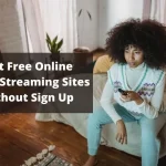 Best Free Online Movie Streaming Sites Without Sign Up