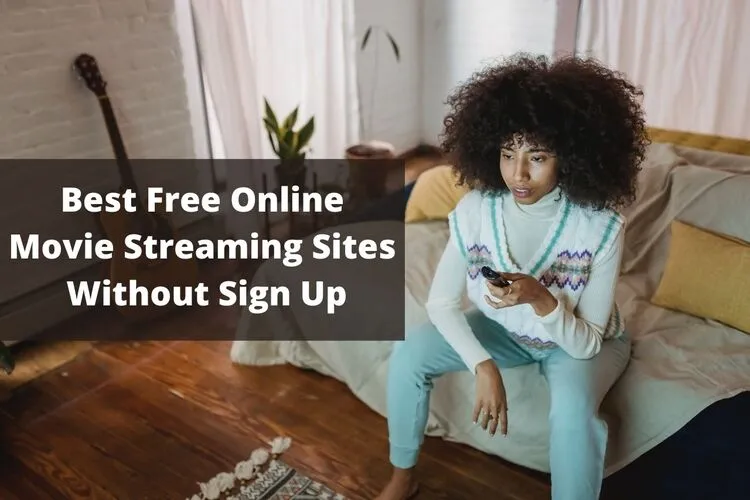 Best Free Online Movie Streaming Sites Without Sign Up