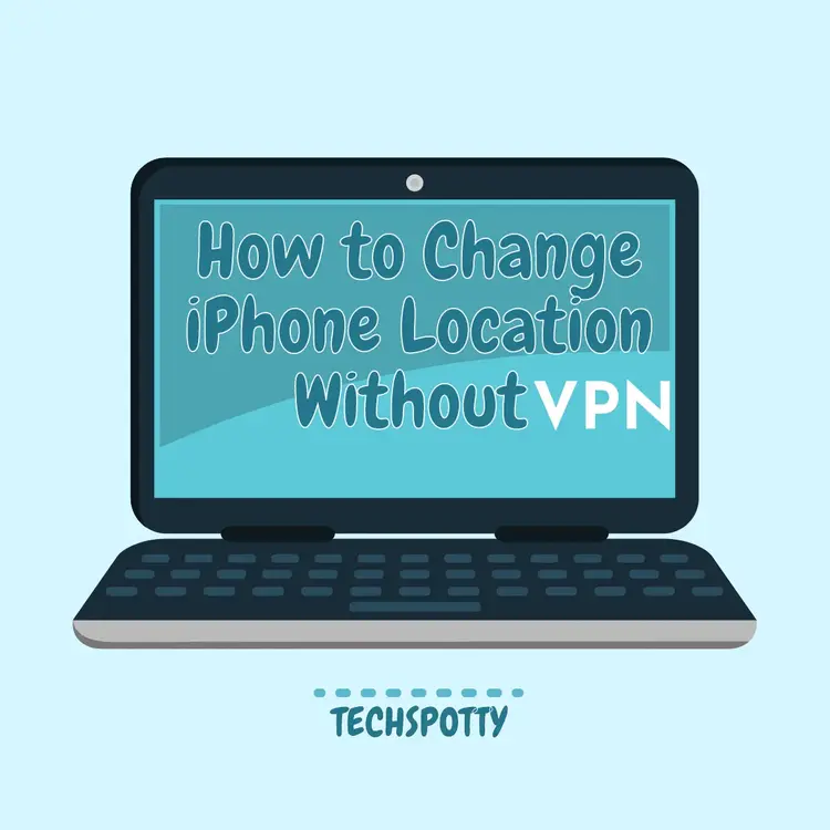 How to Change iPhone Location Without VPN