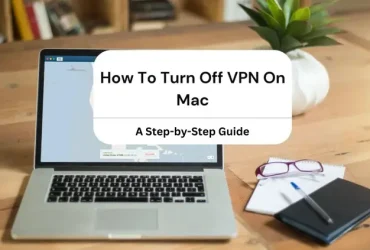 How to Turn Off VPN on Mac