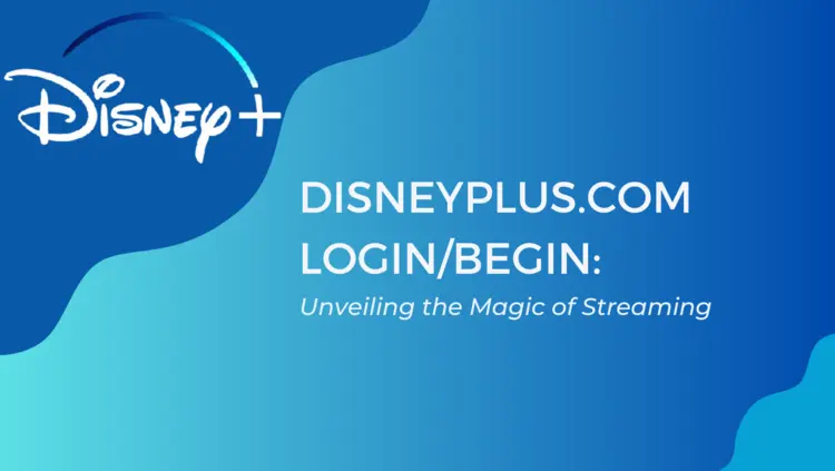 Disneyplus.com Login/Begin