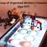 Group of Organized Workers Crossword Clue NYT