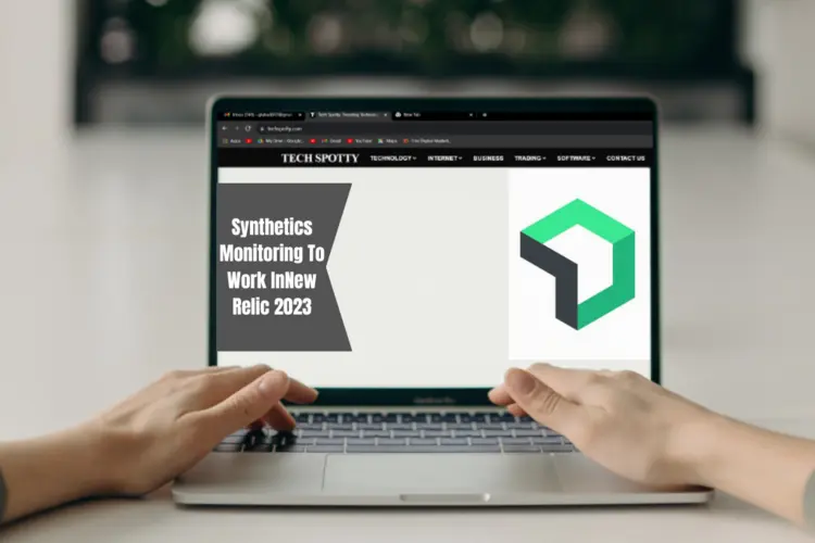 Synthetics Monitoring To Work In New Relic 2023