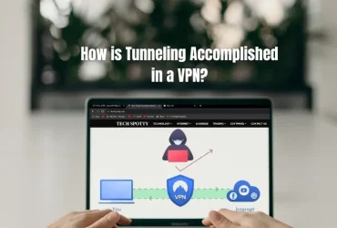 How is Tunneling Accomplished in a VPN?