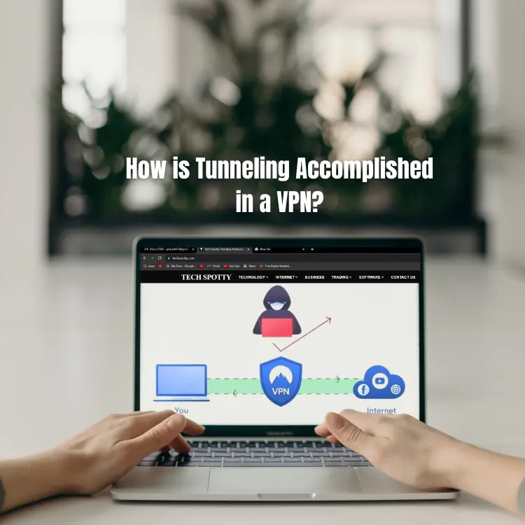 How is Tunneling Accomplished in a VPN?