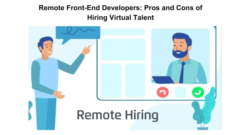 Remote Front-End Developers Pros and Cons of Hiring Virtual Talent